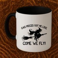 Gas Prices Got Me Like Come We Fly Broom Vacuum Halloween Gift Coffee Mug thumb 2