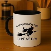 Gas Prices Got Me Like Come We Fly Broom Vacuum Halloween Gift Coffee Mug thumb 4