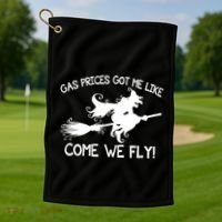 Gas Prices Got Me Like Come We Fly Broom Vacuum Halloween Gift Golf Towel thumb 1