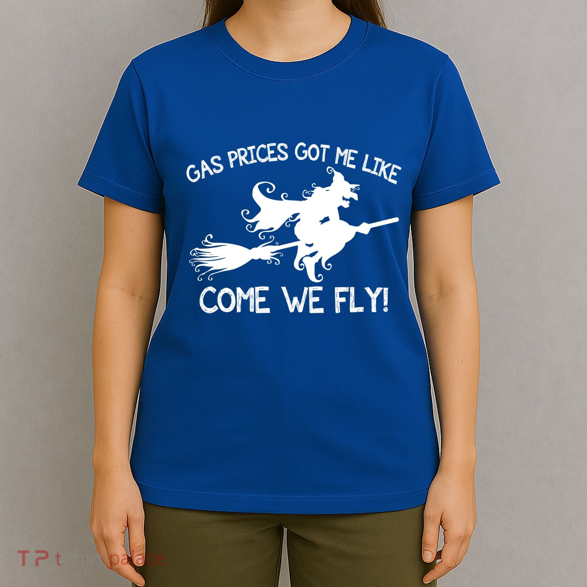 Gas Prices Got Me Like Come We Fly Broom Vacuum Halloween Gift T-Shirt