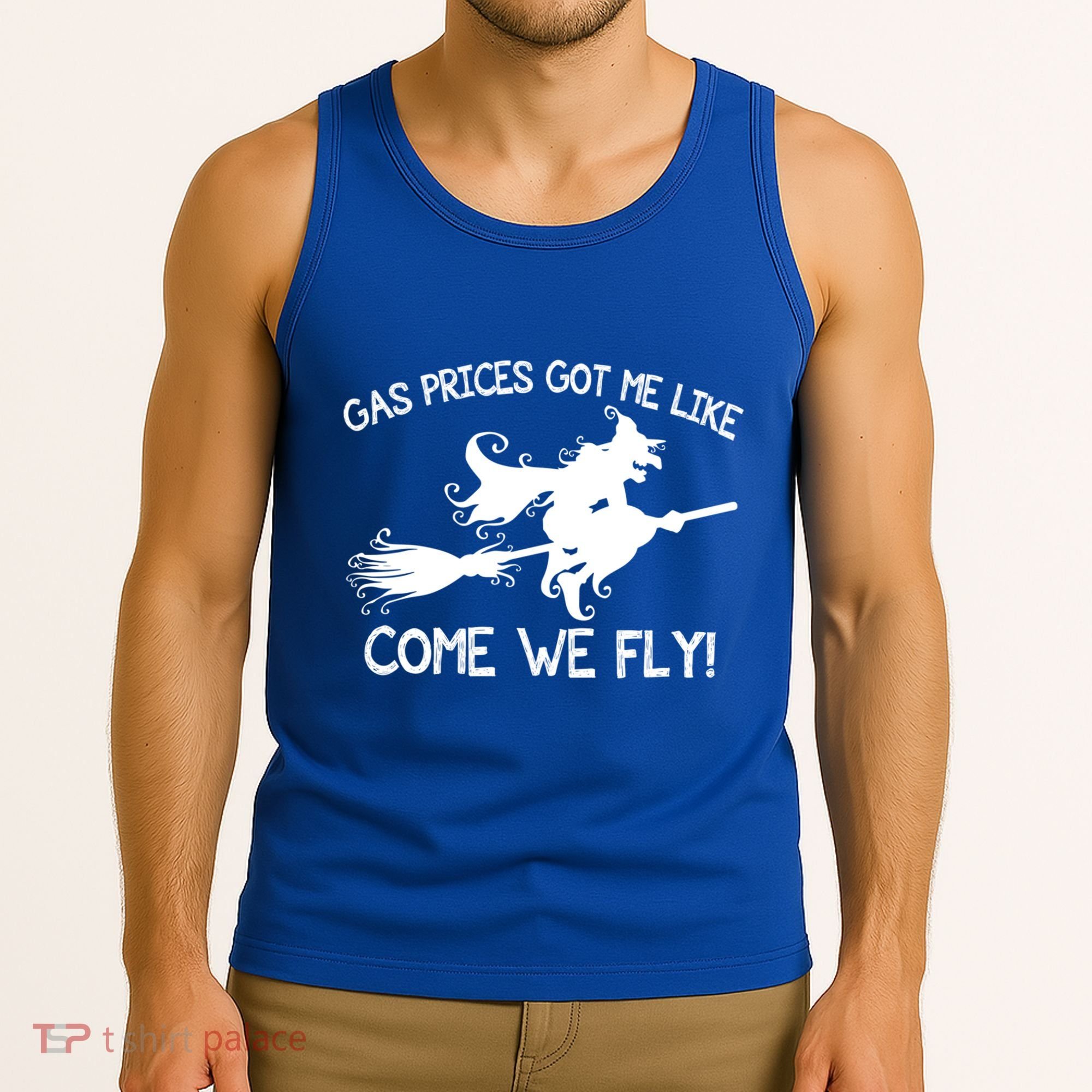 Gas Prices Got Me Like Come We Fly Broom Vacuum Halloween Gift Tank Top