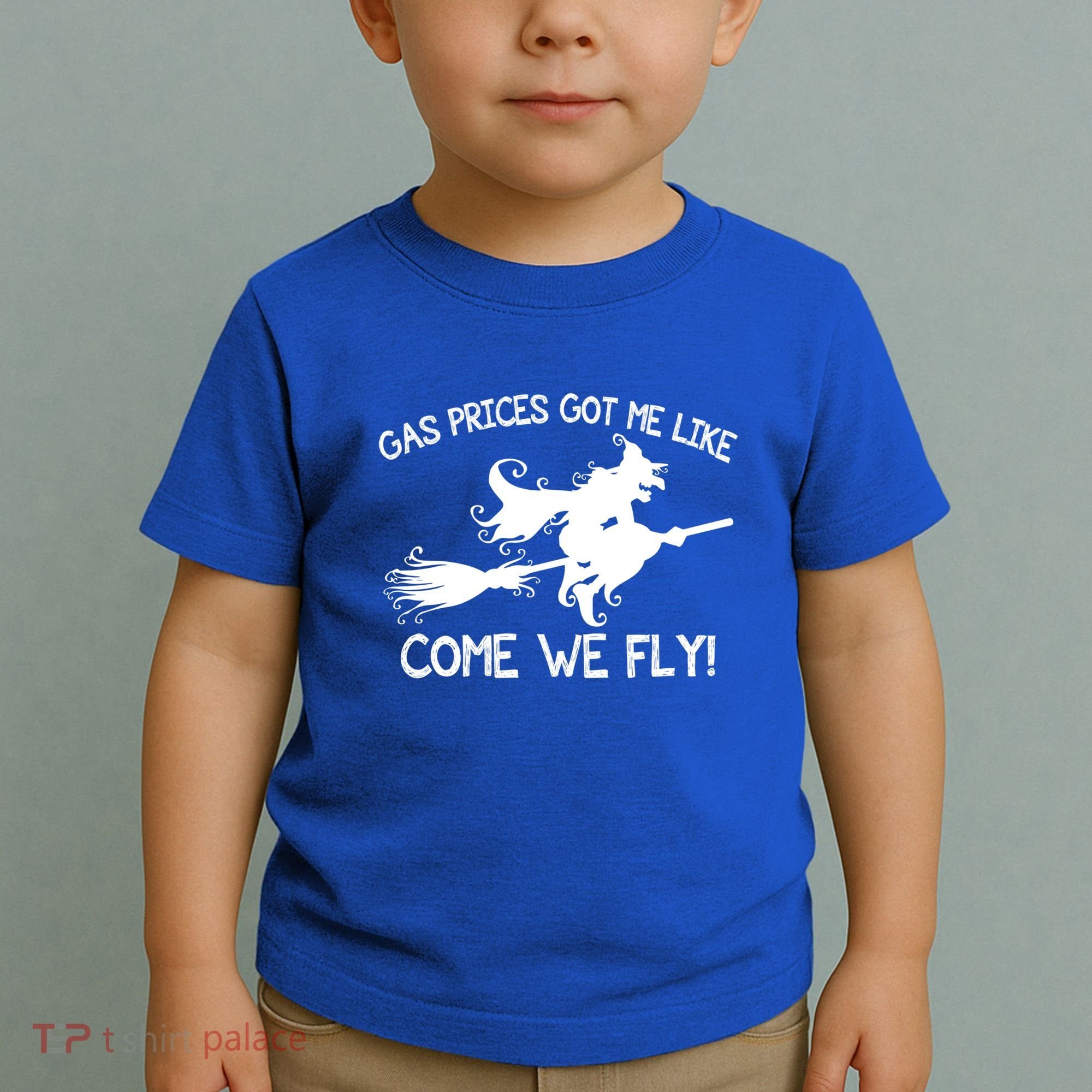 Gas Prices Got Me Like Come We Fly Broom Vacuum Halloween Gift Toddler T-Shirt