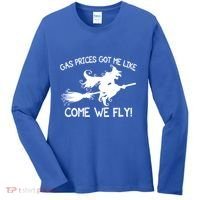 Gas Prices Got Me Like Come We Fly Broom Vacuum Halloween Gift Women's Long Sleeve Shirt thumb 0