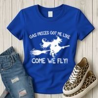 Gas Prices Got Me Like Come We Fly Broom Vacuum Halloween Gift Women's T-Shirt thumb 3