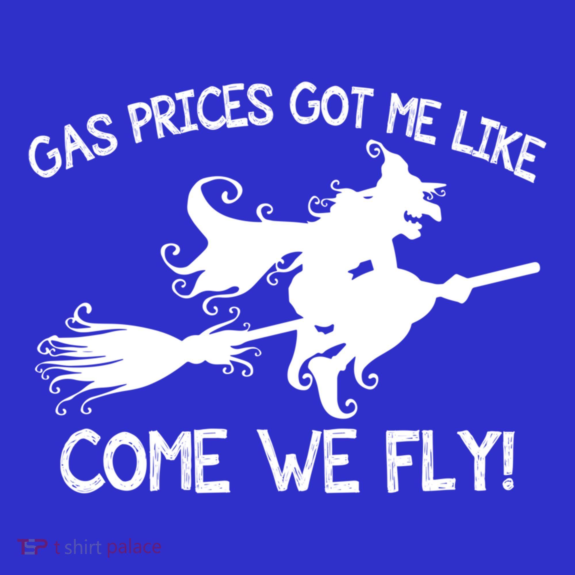 Gas Prices Got Me Like Come We Fly Broom Vacuum Halloween Gift Women's T-Shirt