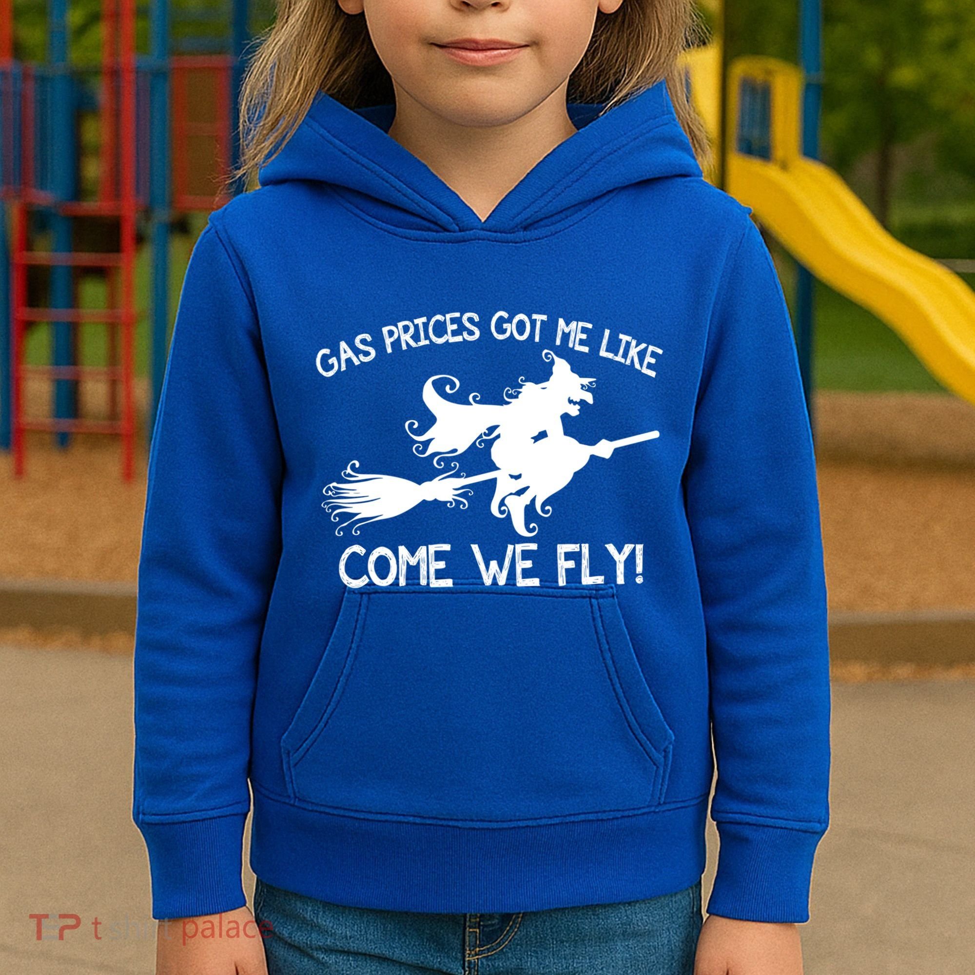Gas Prices Got Me Like Come We Fly Broom Vacuum Halloween Gift Kids Hoodie