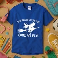 Gas Prices Got Me Like Come We Fly Broom Vacuum Halloween Gift Kids T-Shirt thumb 3