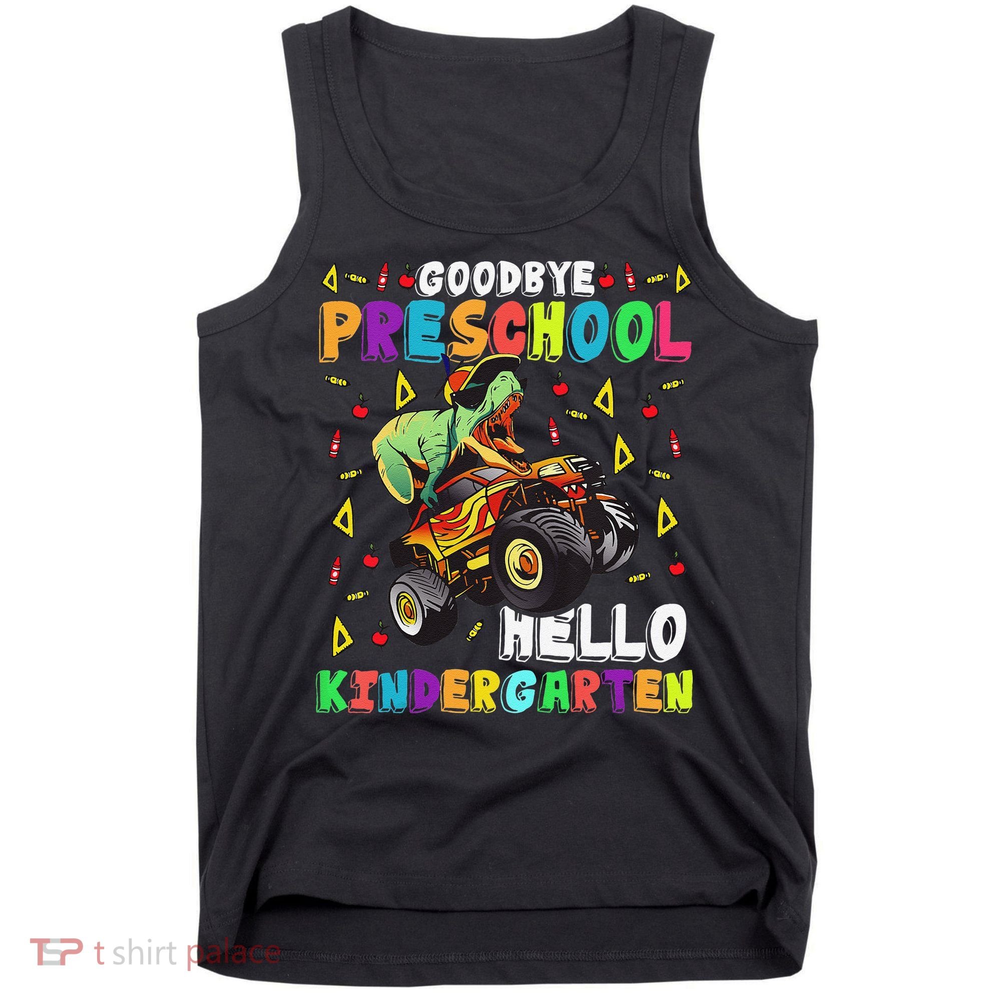 Goodbye PreK Hello Kindergarten Here I Come Graduation Tank Top