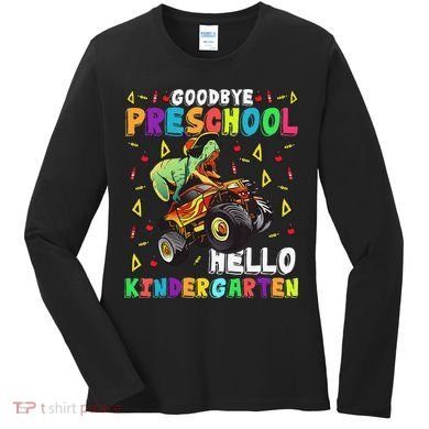Goodbye PreK Hello Kindergarten Here I Come Graduation Women's Long Sleeve Shirt
