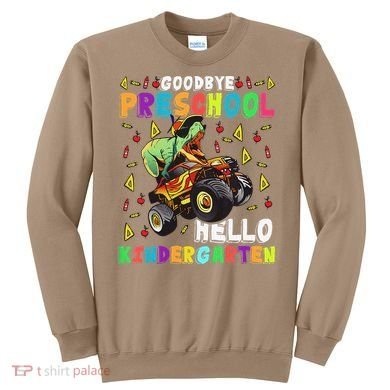 Goodbye PreK Hello Kindergarten Here I Come Graduation Sweatshirt