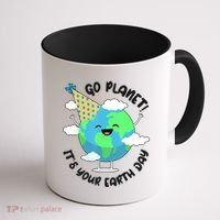 Go Planet It's Your Earth Day Cute Gift Coffee Mug thumb 1