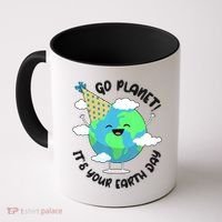 Go Planet It's Your Earth Day Cute Gift Coffee Mug thumb 0