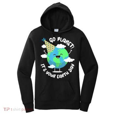 Go Planet It's Your Earth Day Cute Gift Women's Hoodie