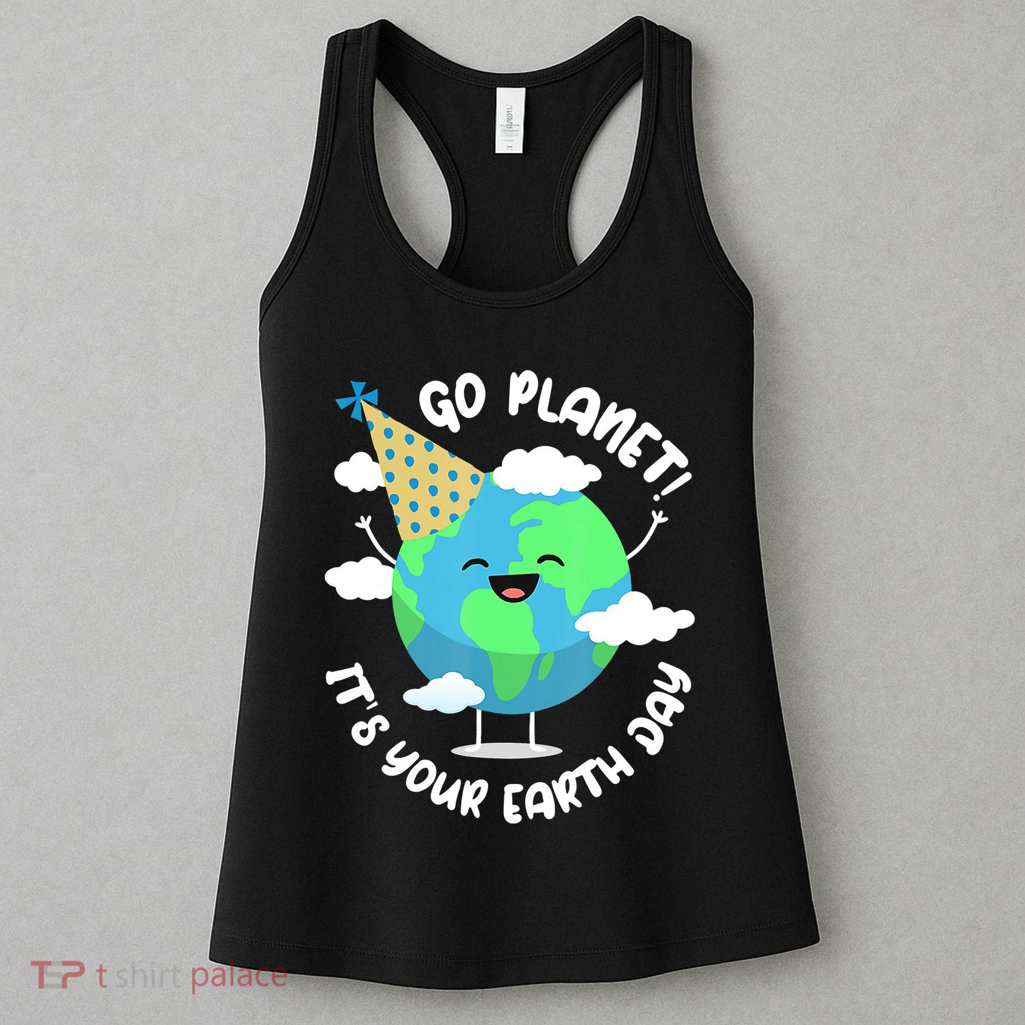 Go Planet It's Your Earth Day Cute Gift Women's Tank Top