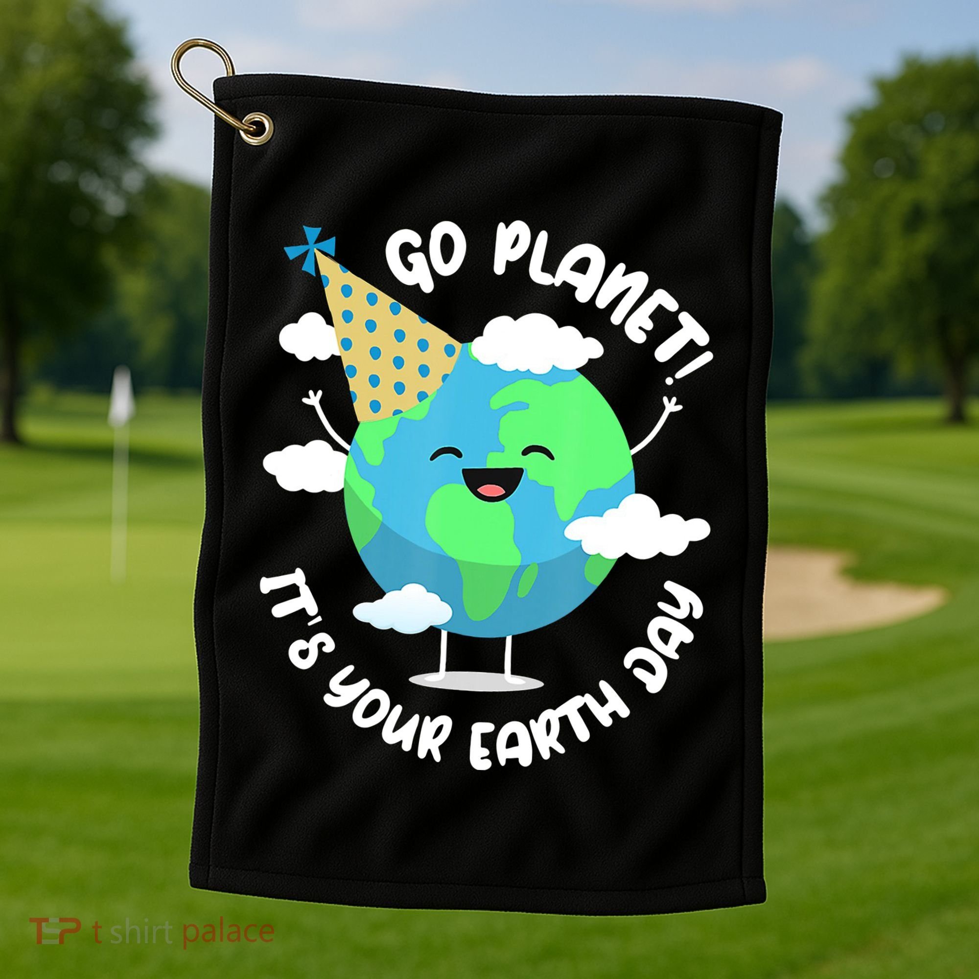 Go Planet It's Your Earth Day Cute Gift Golf Towel