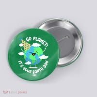 Go Planet It's Your Earth Day Cute Gift Button thumb 0