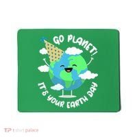 Go Planet It's Your Earth Day Cute Gift Mousepad thumb 0