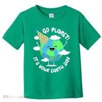 Go Planet It's Your Earth Day Cute Gift Toddler T-Shirt thumb 0