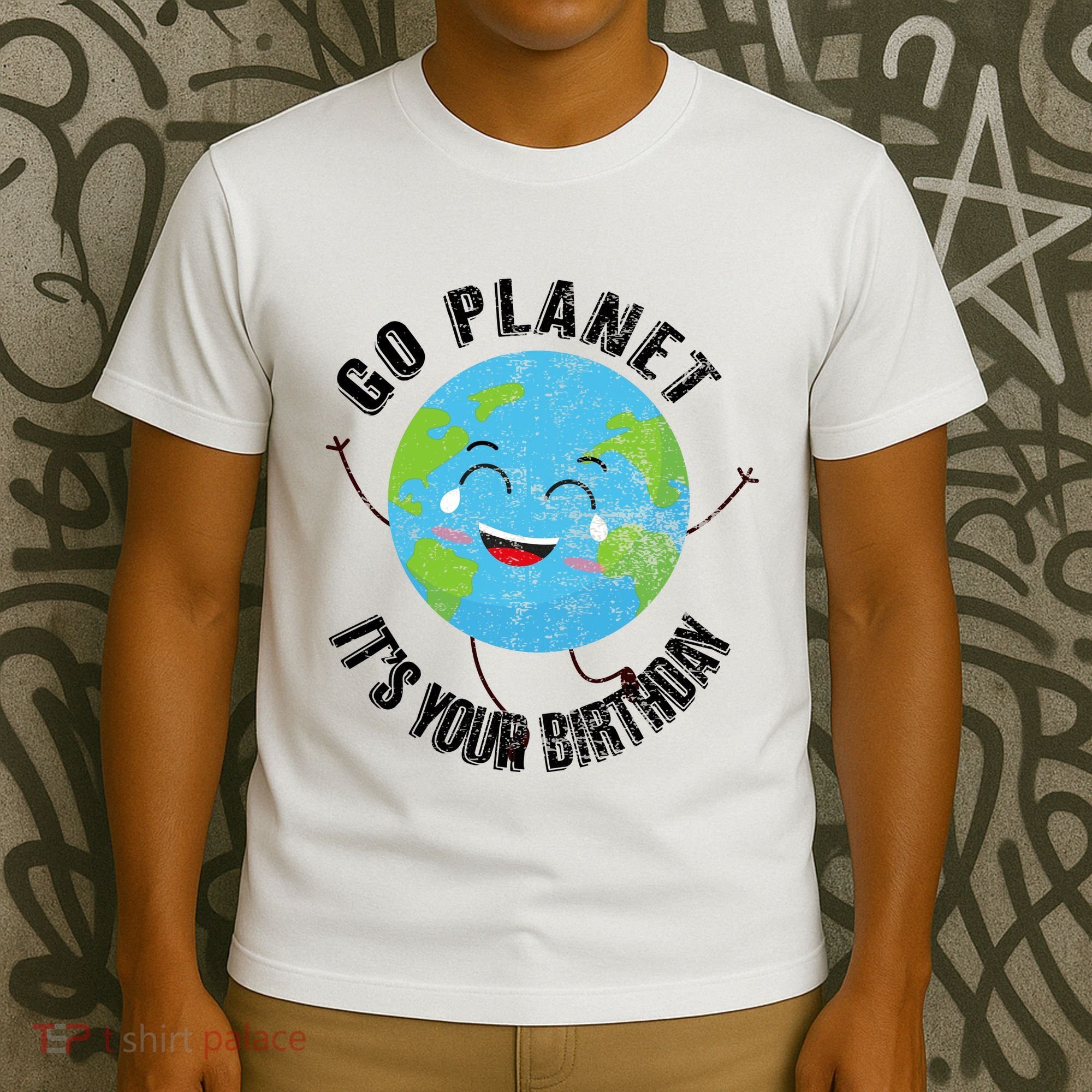 Go Planet Its Your Birthday Happy Earth Day Distressed T-Shirt