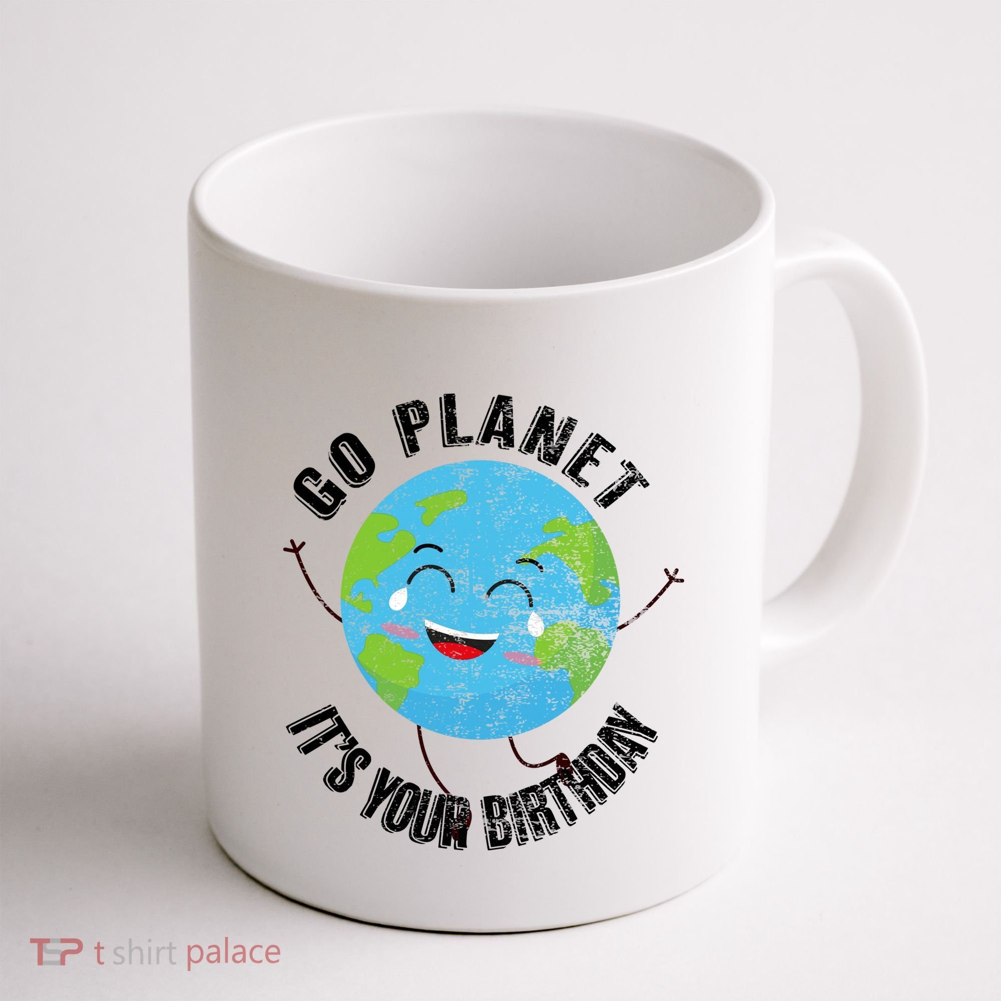 Go Planet Its Your Birthday Happy Earth Day Distressed Coffee Mug