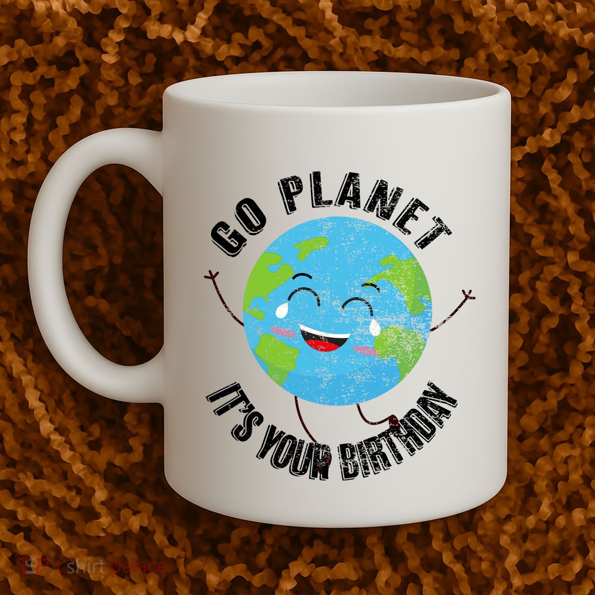 Go Planet Its Your Birthday Happy Earth Day Distressed Coffee Mug
