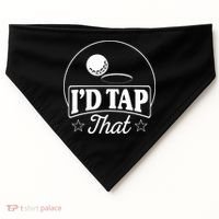 Golf Players I'd Tap That Golfer Ball Birdie Funny Golf USA-Made Doggie Bandana thumb 0