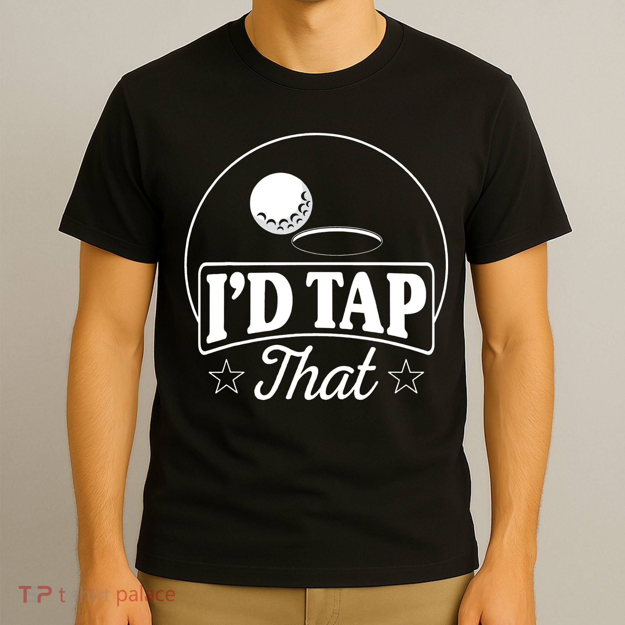 Golf Players I'd Tap That Golfer Ball Birdie Funny Golf T-Shirt