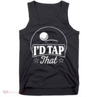 Golf Players I'd Tap That Golfer Ball Birdie Funny Golf Tank Top thumb 0