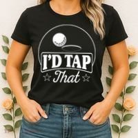 Golf Players I'd Tap That Golfer Ball Birdie Funny Golf Women's T-Shirt thumb 2