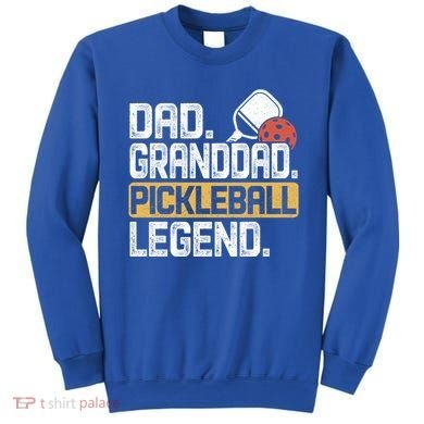 Granddad Pickleball Legend Dad Funny Great Gift Sweatshirt