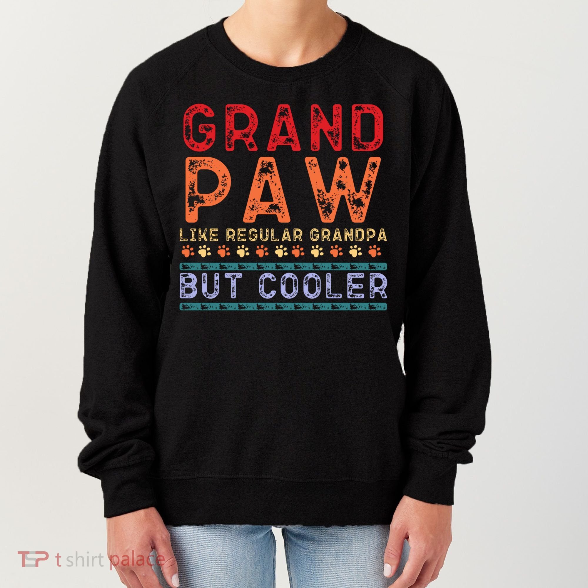 Grand Paw Like A Regular Grandpa But Cooler Funny Gift Father Day Gift Women's Sweatshirt