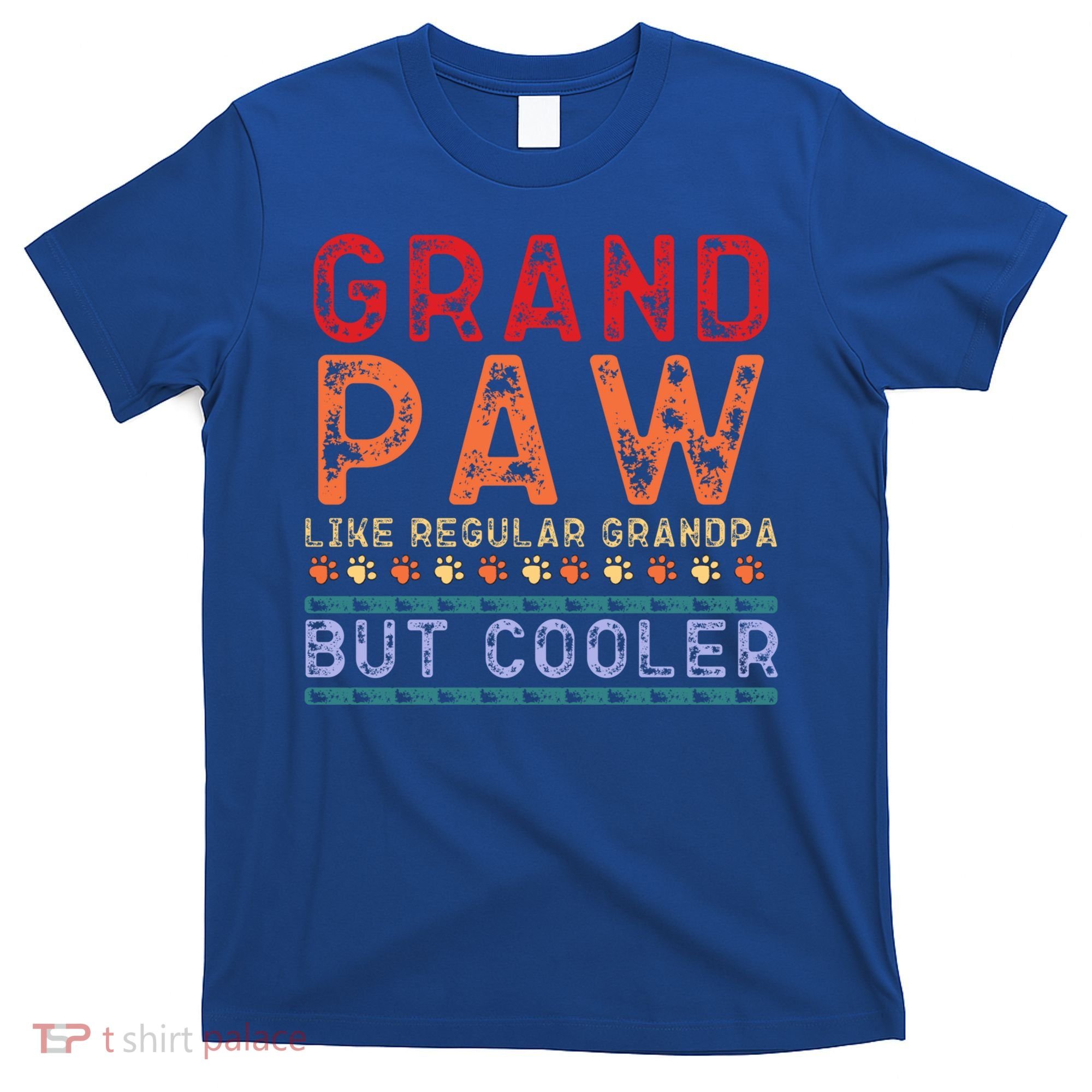 Grand Paw Like A Regular Grandpa But Cooler Funny Gift Father Day Gift T-Shirt