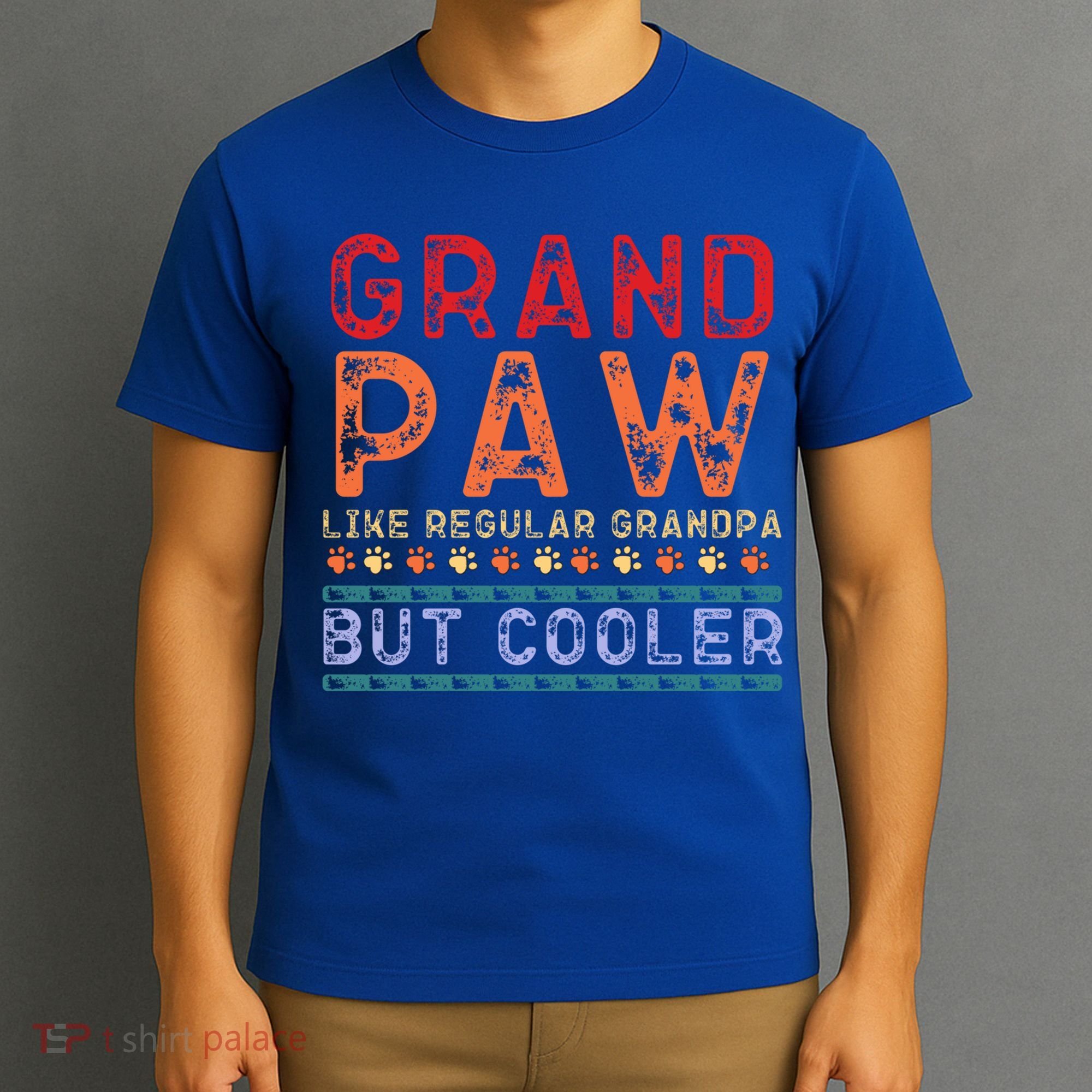 Grand Paw Like A Regular Grandpa But Cooler Funny Gift Father Day Gift T-Shirt