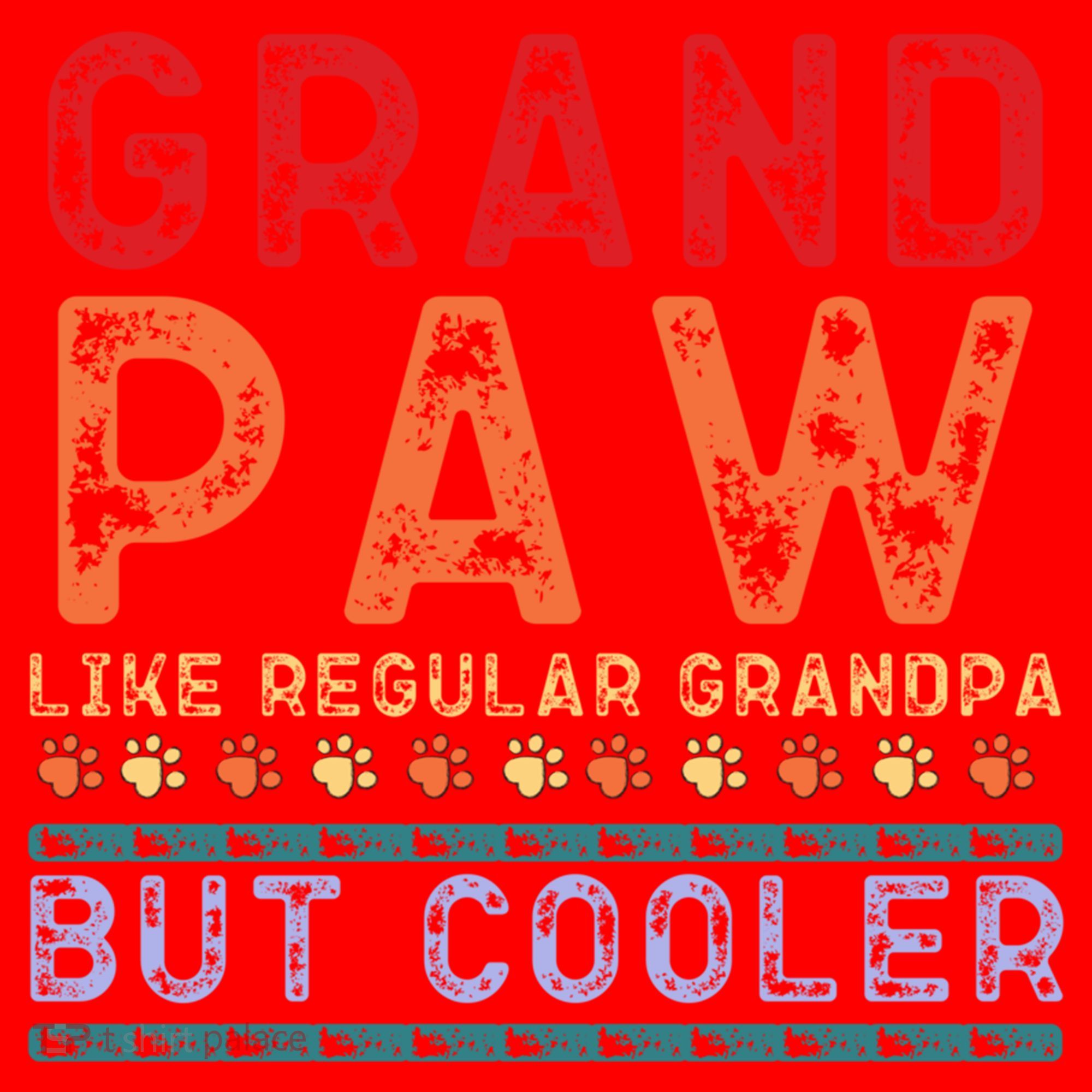 Grand Paw Like A Regular Grandpa But Cooler Funny Gift Father Day Gift Santa Hat