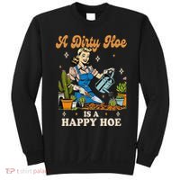 Gardener Plant Lady Gardening A Dirty Hoe Is A Happy Hoe Sweatshirt thumb 0