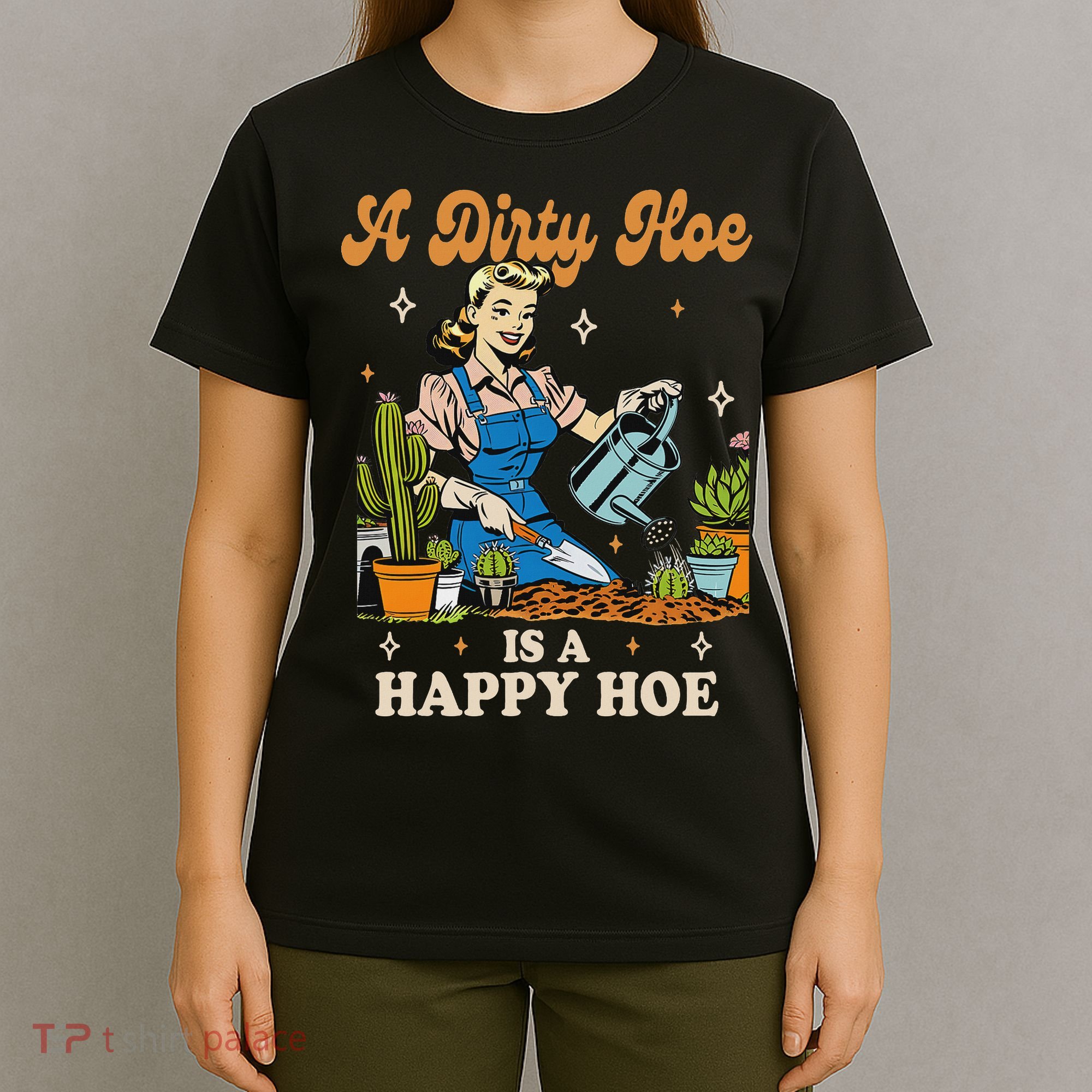 Gardener Plant Lady Gardening A Dirty Hoe Is A Happy Hoe T-Shirt