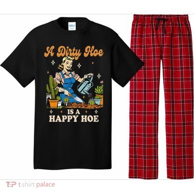 Gardener Plant Lady Gardening A Dirty Hoe Is A Happy Hoe Pajama Set