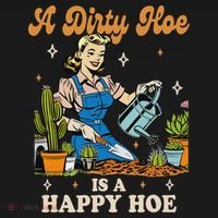 Gardener Plant Lady Gardening A Dirty Hoe Is A Happy Hoe Polo thumb 3