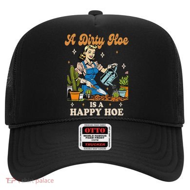 Gardener Plant Lady Gardening A Dirty Hoe Is A Happy Hoe Hat