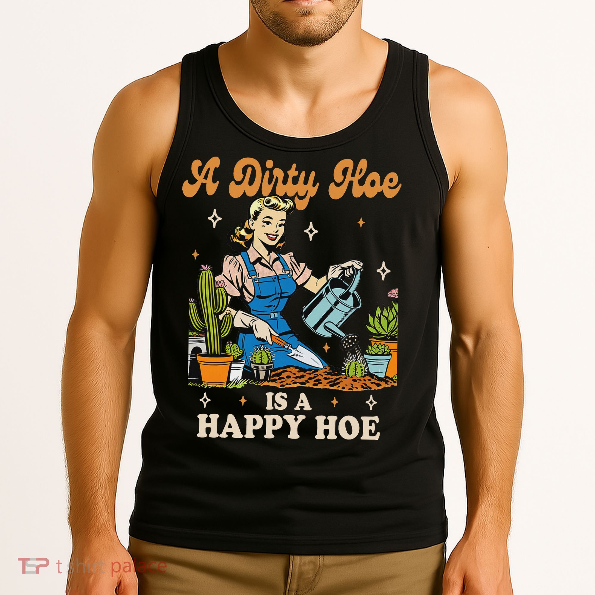 Gardener Plant Lady Gardening A Dirty Hoe Is A Happy Hoe Tank Top
