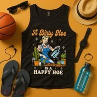 Gardener Plant Lady Gardening A Dirty Hoe Is A Happy Hoe Tank Top thumb 4