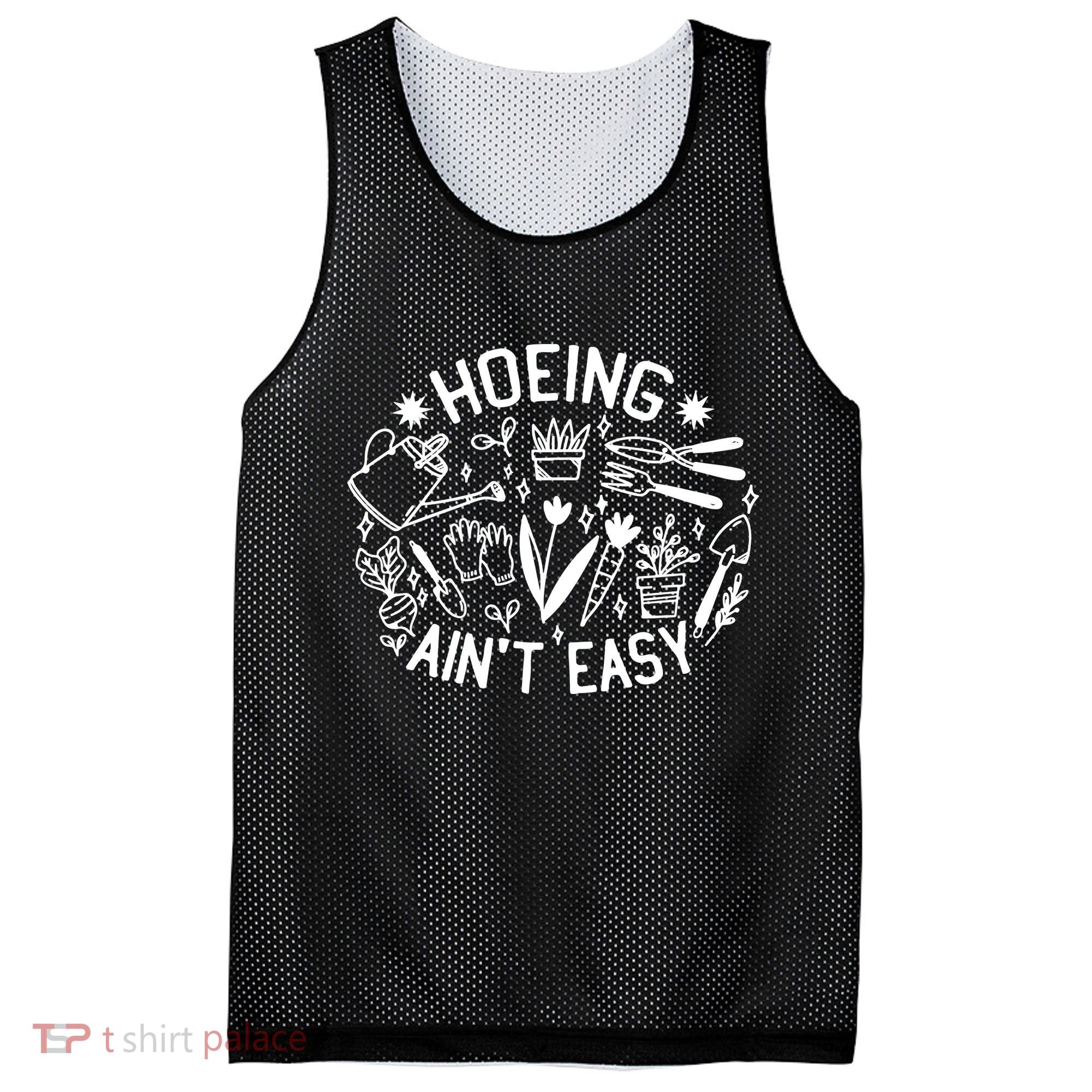 Gardener Plant Lover Hoeing Aint Easy Mesh Reversible Basketball Jersey Tank