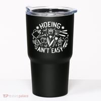 Gardener Plant Lover Hoeing Aint Easy Tumbler thumb 0