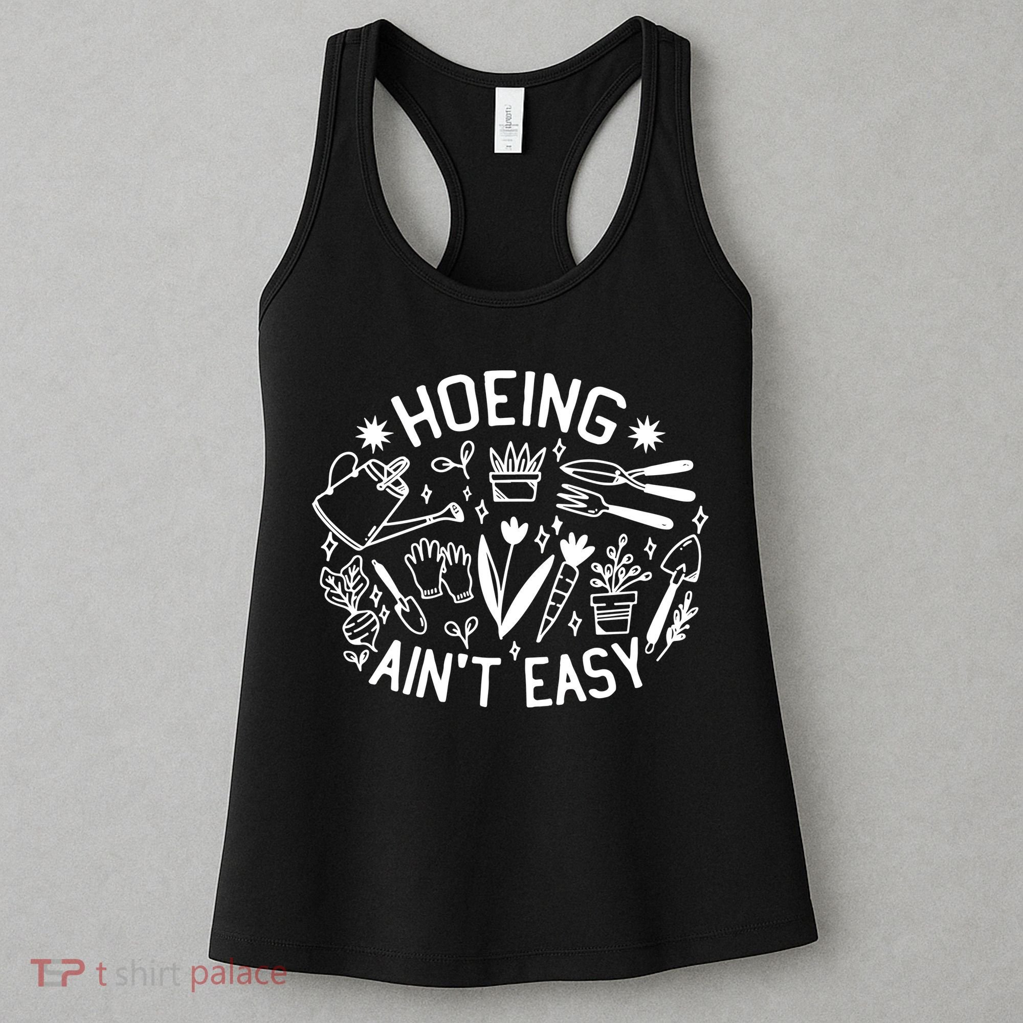 Gardener Plant Lover Hoeing Aint Easy Women's Tank Top