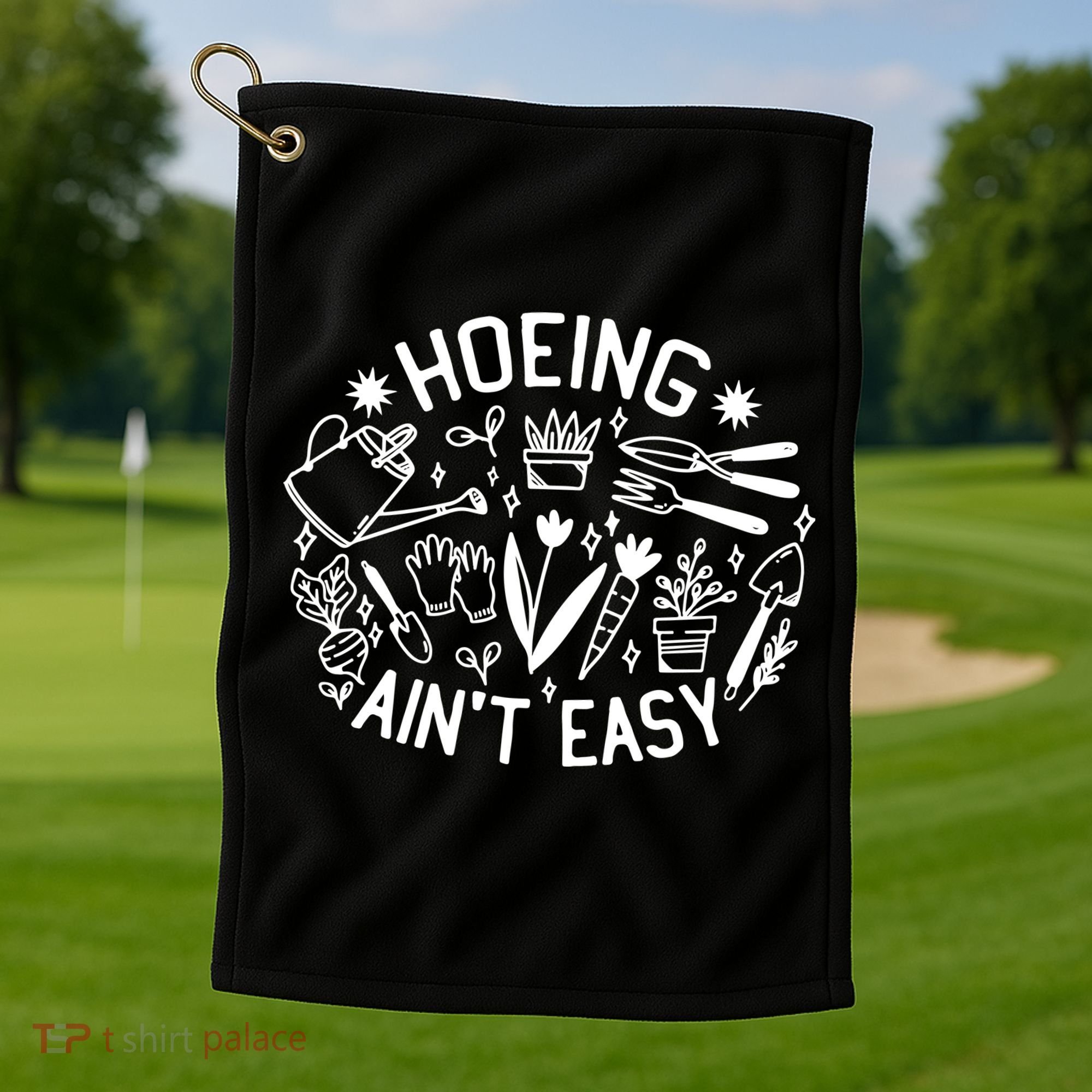Gardener Plant Lover Hoeing Aint Easy Golf Towel