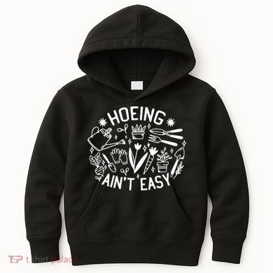 Gardener Plant Lover Hoeing Aint Easy Kids Hoodie