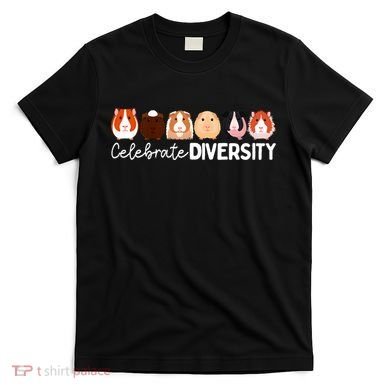 Guinea Pig Lovers Celebrate Diversity T-Shirt