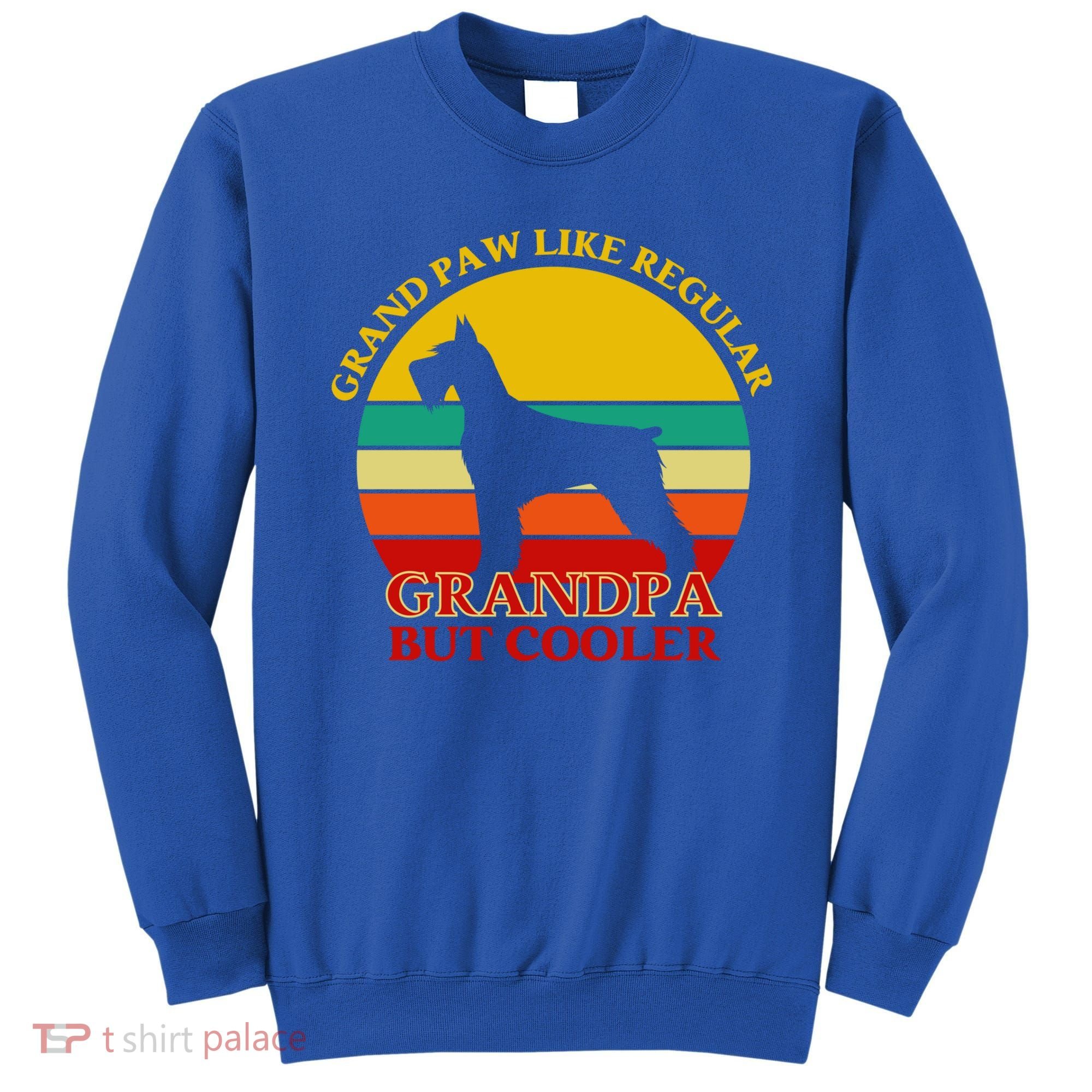 Grand Paw Like A Regular Grandpa But Cooler Funny Gift Father Day Gift Sweatshirt