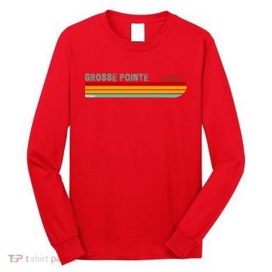 Grosse Pointe Michigan Long Sleeve Shirt