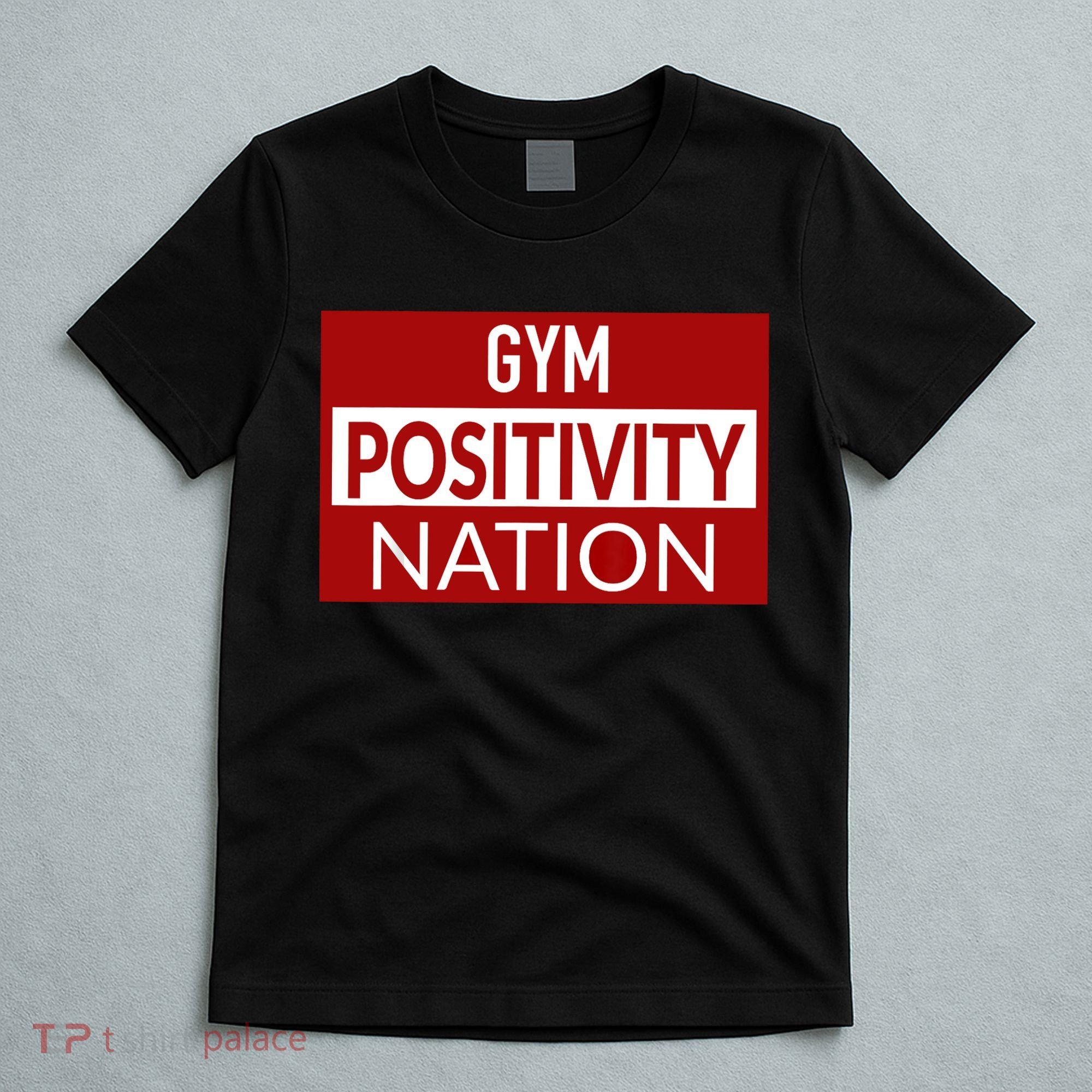 Gym positivity nation T-Shirt